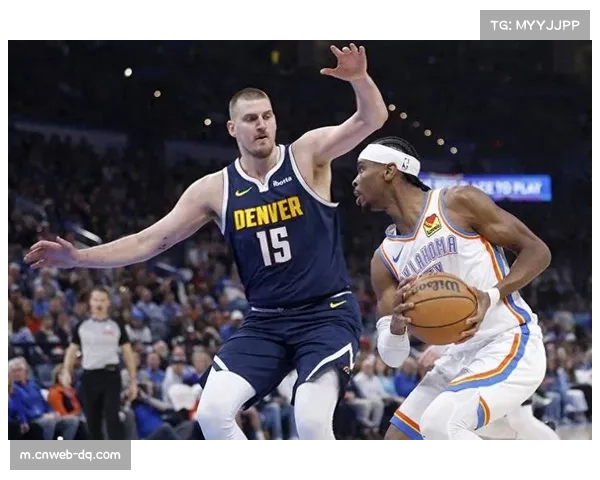 掘金约基奇MVP级别表现 带队稳居西部前列